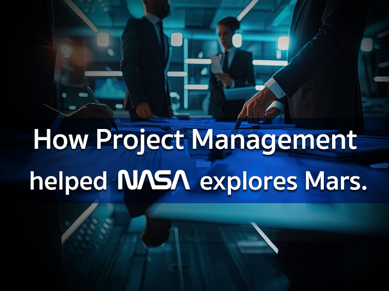 Project Management คืออะไร? แล้วทำไม NASA ยังต้องใช้?