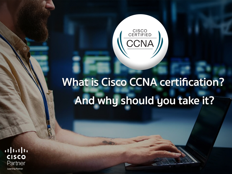 Cisco CCNA คืออะไร? แล้วเหมาะกับใครบ้าง?