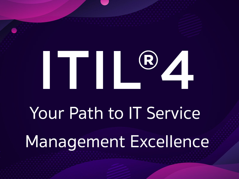 ITIL® 4: เส้นทางการบริหารจัดการไอที สู่ความสำเร็จธุรกิจ