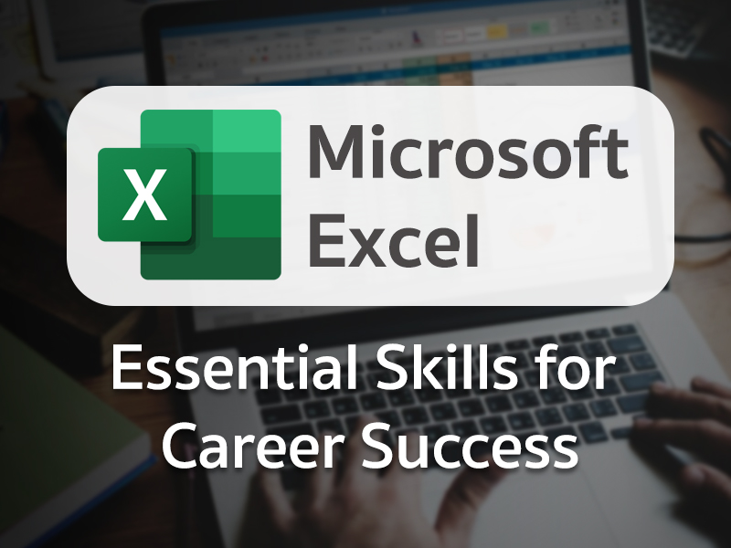 Microsoft Excel: ทักษะสำคัญสู่ความสำเร็จในสายอาชีพ